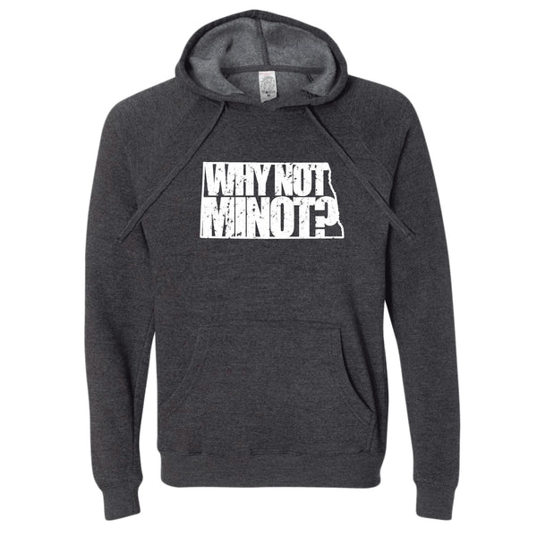 Why Not Minot? North Dakota Hoodie