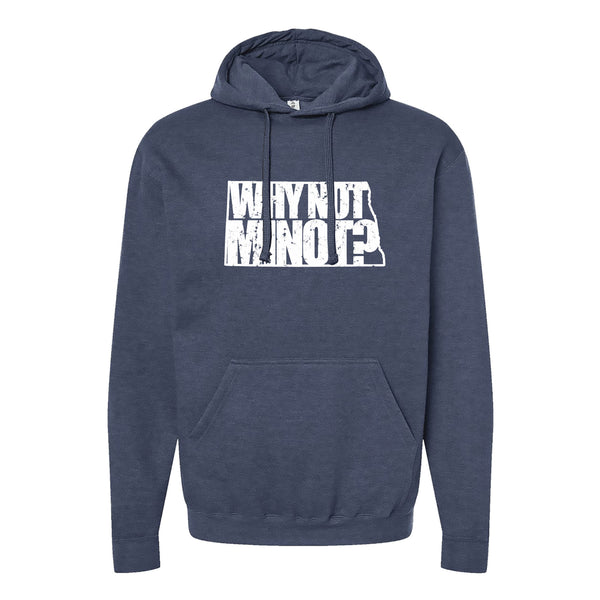 Why Not Minot? North Dakota Hoodie