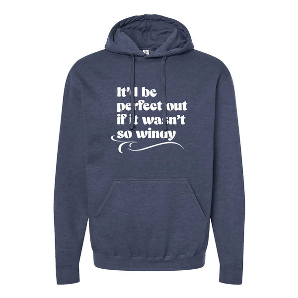 If It Wasn't So Windy North Dakota Hoodie