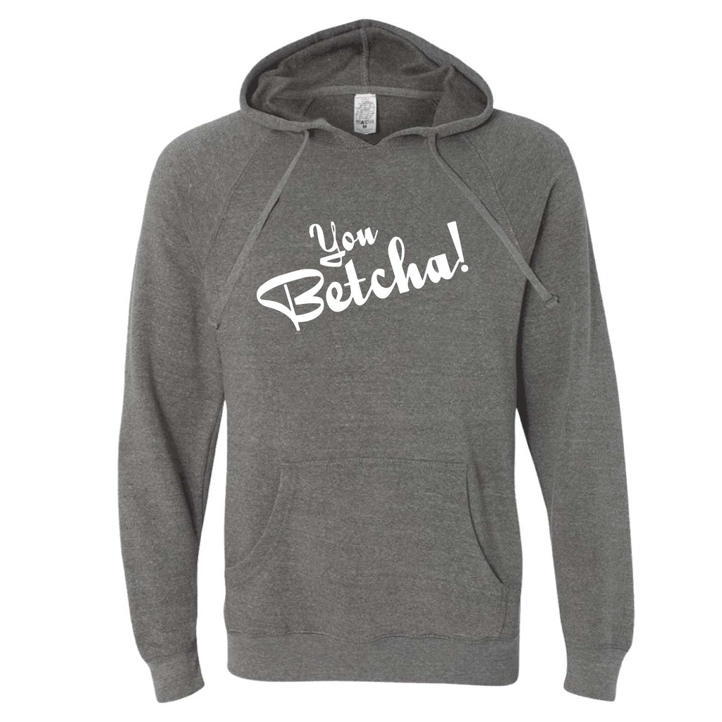 You Betcha North Dakota Hoodie