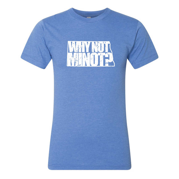 Why Not Minot? North Dakota T-Shirt