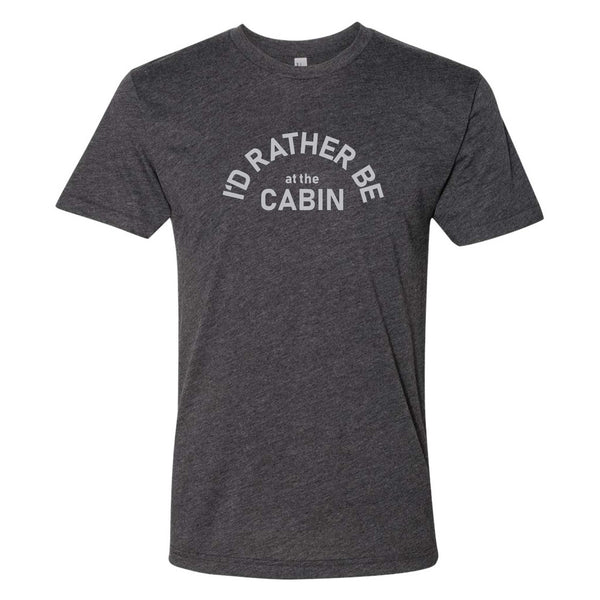 Rather be at the Cabin T-Shirt