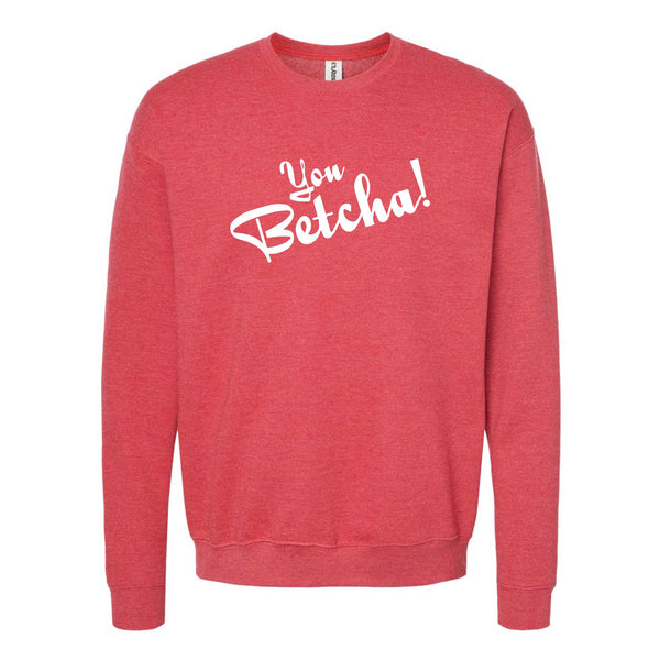 You Betcha North Dakota Crewneck Sweatshirt