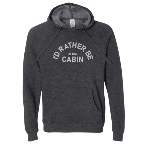 I'd Rather Be at the Cabin North Dakota Hoodie
