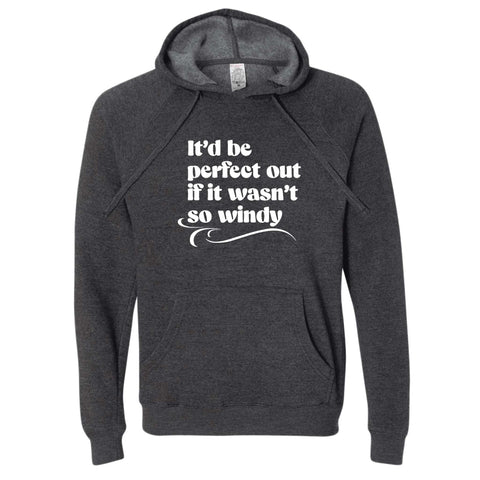 If It Wasn't So Windy North Dakota Hoodie