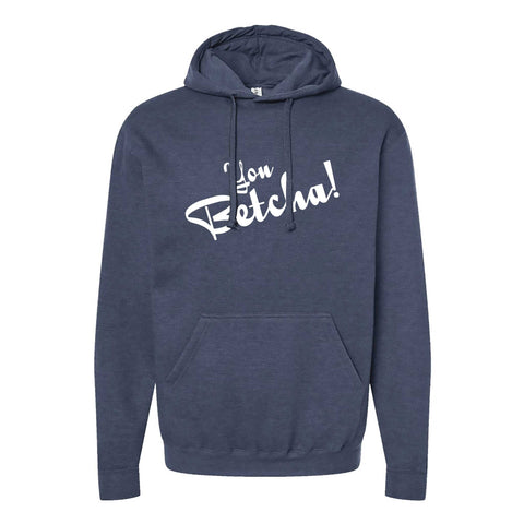 You Betcha North Dakota Hoodie