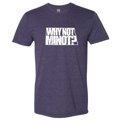 Why Not Minot? North Dakota T-Shirt